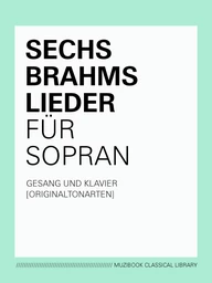 SIX BRAHMS SONGS FOR SOPRANO