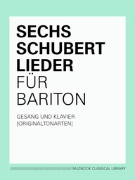 SIX SCHUBERT SONGS FOR BARITONE